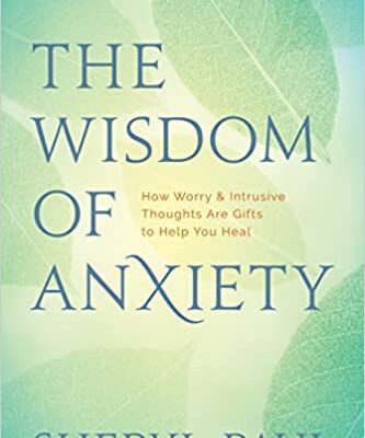 خرید و دانلود نسخه کامل کتاب The Wisdom of Anxiety: How Worry and Intrusive Thoughts Are Gifts to Help You Heal –  PDF