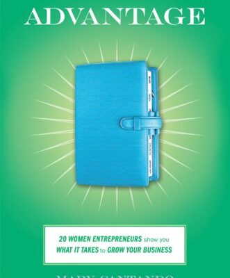خرید و دانلود نسخه کامل کتاب The Woman’s Advantage: 20 Women Entrepreneurs Show You What It Takes to Grow Your Business –  PDF
