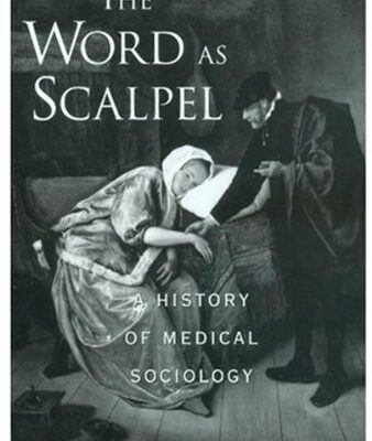 خرید و دانلود نسخه کامل کتاب The Word As Scalpel: A History of Medical Sociology –  PDF