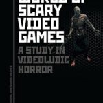 خرید و دانلود نسخه کامل کتاب The World of Scary Video Games: A Study in Videoludic Horror – Pdf