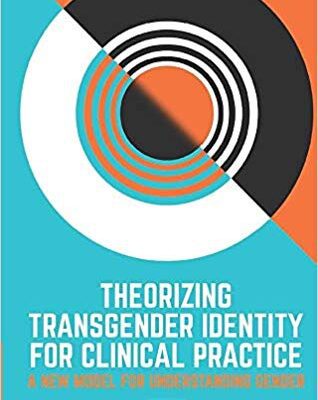 خرید و دانلود نسخه کامل کتاب Theorizing Transgender Identity for Clinical Practice