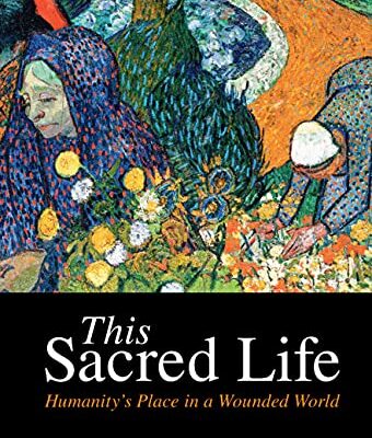 خرید و دانلود نسخه کامل کتاب This Sacred Life: Humanity’s Place in a Wounded World – Pdf