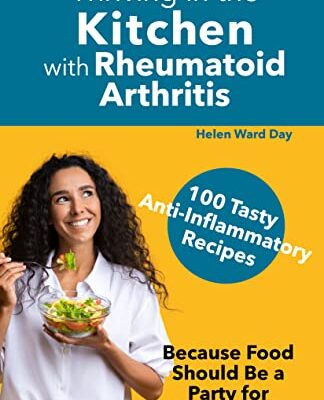 خرید و دانلود نسخه کامل کتاب Thriving in the Kitchen with Rheumatoid Arthritis:  100 Tasty Anti-Inflammatory Recipes[2021] –  +  pdf