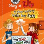 خرید و دانلود نسخه کامل کتاب Tom tames his online world: Cyber safety can be fun [Internet safety for kids] (Diary of Elle) (Volume 4)