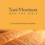 خرید و دانلود نسخه کامل کتاب Toni Morrison and the Bible: Contested Intertextualities (African-American Literature and Culture)