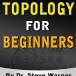 خرید و دانلود نسخه کامل کتاب Topology for Beginners: A Rigorous Introduction to Set Theory, Topological Spaces, Continuity, Separation, Countability, Metrizability, Compactness, … Function Spaces, and Algebraic Topology –  Pdf