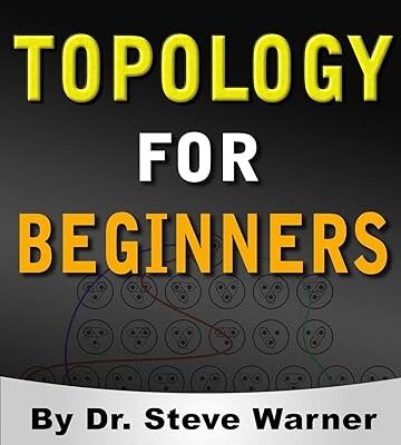 خرید و دانلود نسخه کامل کتاب Topology for Beginners: A Rigorous Introduction to Set Theory, Topological Spaces, Continuity, Separation, Countability, Metrizability, Compactness, … Function Spaces, and Algebraic Topology – Pdf
