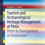 خرید و دانلود نسخه کامل کتاب Tourism and Archaeological Heritage Management at Petra: Driver to Development Or Destruction? –  PDF