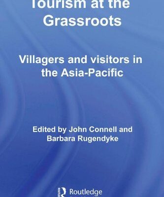 خرید و دانلود نسخه کامل کتاب Tourism at the Grassroots: Villagers and Visitors in the Asia Pacific (Tourism at the Grassroots) –  PDF