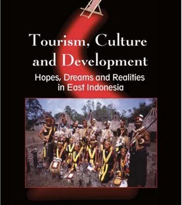 خرید و دانلود نسخه کامل کتاب Tourism, Culture and Development: Hopes, Dreams and Realities in East Indonesia (Tourism and Cultural Change) –  PDF