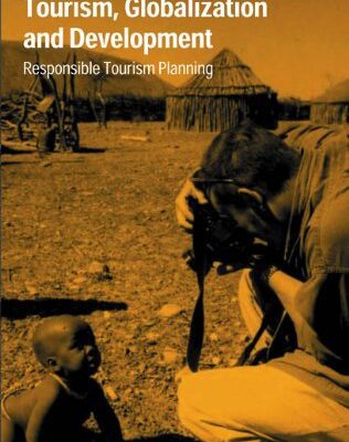 خرید و دانلود نسخه کامل کتاب Tourism, Globalization And Development: Responsible Tourism Planning –  PDF