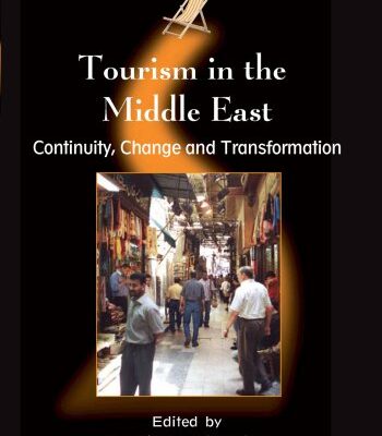 خرید و دانلود نسخه کامل کتاب Tourism in the Middle East: Continuity, Change, And Transformation (Tourism and Cultural Change) –  PDF