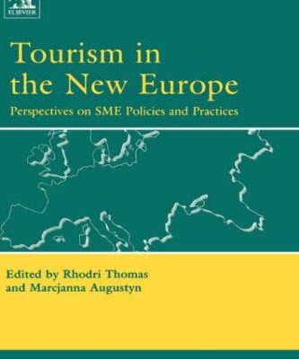 خرید و دانلود نسخه کامل کتاب Tourism in the New Europe: Perspectives on SME Policies and Practices (Advances in Tourism Research) –  PDF