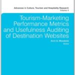 خرید و دانلود نسخه کامل کتاب Tourism-marketing Performance Metrics and Usefulness Auditing of Destination Websites: Volume 4 (Advances in Culture, Tourism and Hospitality Research) –  PDF