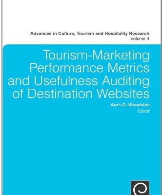 خرید و دانلود نسخه کامل کتاب Tourism-marketing Performance Metrics and Usefulness Auditing of Destination Websites: Volume 4 (Advances in Culture, Tourism and Hospitality Research) –  PDF
