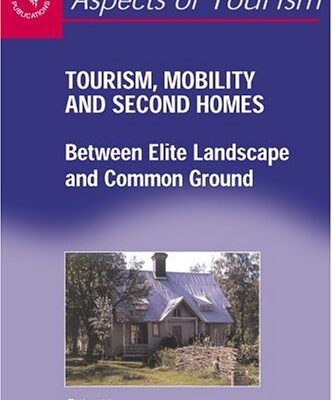 خرید و دانلود نسخه کامل کتاب Tourism, Mobility & Second Homes: Between Elite Landscape and Common Ground –  PDF