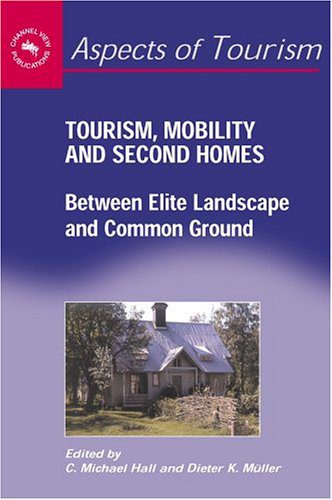 خرید و دانلود نسخه کامل کتاب Tourism, Mobility & Second Homes: Between Elite Landscape and Common Ground – PDF_683e779486736.jpeg خرید و دانلود نسخه کامل کتاب Tourism, Mobility & Second Homes: Between Elite Landscape and Common Ground – PDF