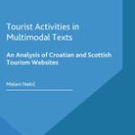 خرید و دانلود نسخه کامل کتاب Tourist Activities in Multimodal Texts: An Analysis of Croatian and Scottish Tourism Websites –  PDF