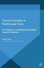 خرید و دانلود نسخه کامل کتاب Tourist Activities in Multimodal Texts: An Analysis of Croatian and Scottish Tourism Websites –  PDF