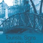 خرید و دانلود نسخه کامل کتاب Tourists, Signs and the City: The Semiotics Of Culture In An Urban Landscape (New Directions in Tourism Analysis) –  PDF