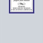 خرید و دانلود نسخه کامل کتاب Trabajo, mercado de trabajo y relaciones laborales (Derecho – Biblioteca Universitaria de Editorial Tecnos) (Spanish Edition) [2015] –  +  pdf