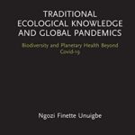 خرید و دانلود نسخه کامل کتاب Traditional Ecological Knowledge and Global Pandemics: Biodiversity and Planetary Health Beyond Covid-19 (Routledge Focus on Environment and Sustainability)  –  PDF