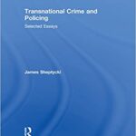 خرید و دانلود نسخه کامل کتاب Transnational Crime and Policing: Selected Essays (Pioneers in Contemporary Criminology)  –  PDF