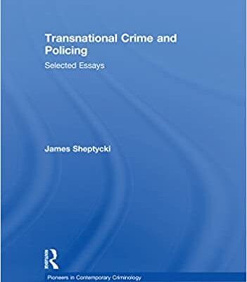 خرید و دانلود نسخه کامل کتاب Transnational Crime and Policing: Selected Essays (Pioneers in Contemporary Criminology)  –  PDF
