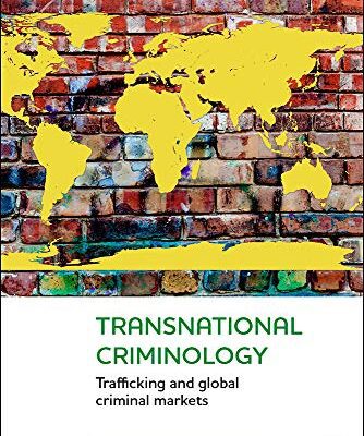خرید و دانلود نسخه کامل کتاب Transnational Criminology: Trafficking and Global Criminal Markets (New Horizons in Criminology) –  PDF