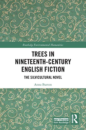 خرید و دانلود نسخه کامل کتاب Trees in Nineteenth-Century English Fiction: The Silvicultural Novel (Routledge Environmental Humanities) – PDF_68444abad7c6c.jpeg خرید و دانلود نسخه کامل کتاب Trees in Nineteenth-Century English Fiction: The Silvicultural Novel (Routledge Environmental Humanities) – PDF