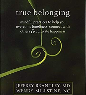 خرید و دانلود نسخه کامل کتاب True Belonging: Mindful Practices to Help You Overcome Loneliness, Connect with Others, and Cultivate Happiness