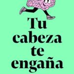 خرید و دانلود نسخه کامل کتاب Tu cabeza te engaña (Fuera de colección) (Spanish Edition) –  +  PDF