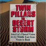 خرید و دانلود نسخه کامل کتاب Twin Pillars to Desert Storm: America’s Flawed Vision in the Middle East from Nixon to Bush