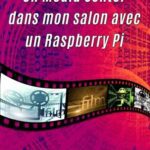 خرید و دانلود نسخه کامل کتاب Un Media Center dans mon salon avec un Raspberry Pi