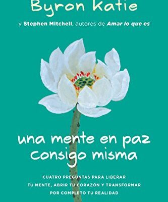 خرید و دانلود نسخه کامل کتاب Una mente en paz consigo misma: Cuatro preguntas para liberar tu mente, abrir tu corazón y transformar por completo tu realidad (Crecimiento personal) (Spanish Edition) –  +  pdf