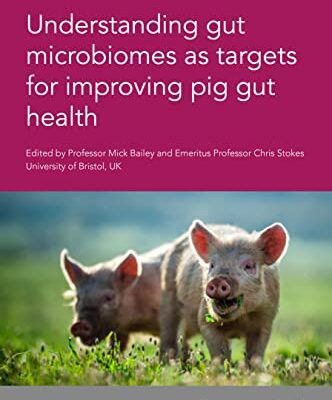 خرید و دانلود نسخه کامل کتاب Understanding gut microbiomes as targets for improving pig gut health (Burleigh Dodds Series in Agricultural Science, 103)[2022] –  PDF