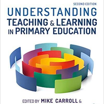 خرید و دانلود نسخه کامل کتاب Understanding Teaching and Learning in Primary Education 2nd Edition