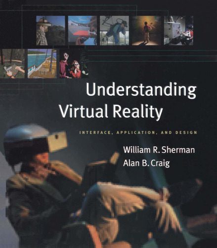 خرید و دانلود نسخه کامل کتاب Understanding Virtual Reality: Interface, Application, and Design (The Morgan Kaufmann Series in Computer Graphics)_6861b5f14638d.jpeg خرید و دانلود نسخه کامل کتاب Understanding Virtual Reality: Interface, Application, and Design (The Morgan Kaufmann Series in Computer Graphics)