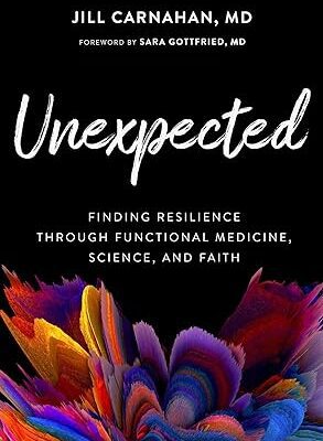 خرید و دانلود نسخه کامل کتاب Unexpected: Finding Resilience through Functional Medicine, Science, and Faith –  +  Pdf