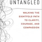 خرید و دانلود نسخه کامل کتاب Untangled:  Walking the Eightfold Path to Clarity, Courage, and Compassion[2022] –  +  pdf