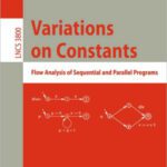 خرید و دانلود نسخه کامل کتاب Variations on Constants: Flow Analysis of Sequential and Parallel Programs