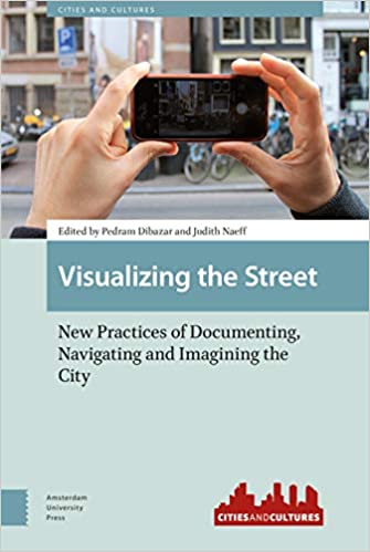 خرید و دانلود نسخه کامل کتاب Visualizing the Street: New Practices of Documenting, Navigating and Imagining the City – Pdf_683bc34ba0b55.jpeg خرید و دانلود نسخه کامل کتاب Visualizing the Street: New Practices of Documenting, Navigating and Imagining the City – Pdf