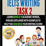 خرید و دانلود نسخه کامل کتاب VOCABULARY FOR IELTS WRITING TASK 2: Learn Band 8-9 Academic Words, Phrases Explained With Examples To Help You Maximise Your Writing Score! –  +  pdf