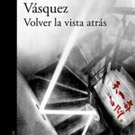 خرید و دانلود نسخه کامل کتاب Volver la vista atrás (Spanish Edition) –  +  pdf