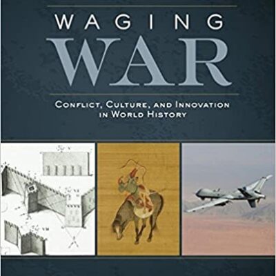 خرید و دانلود نسخه کامل کتاب Waging War: Conflict, Culture, and Innovation in World History – pdf