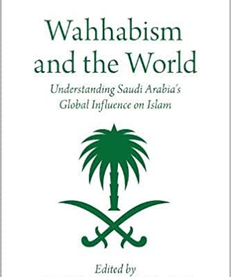 خرید و دانلود نسخه کامل کتاب Wahhabism and the World: Understanding Saudi Arabia’s Global Influence on Islam (RELIGION AND GLOBAL POLITICS SERIES) [2022] –  PDF