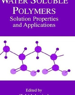 خرید و دانلود نسخه کامل کتاب Water-Soluble Polymers : Solution Properties and Applications –  PDF