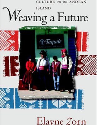 خرید و دانلود نسخه کامل کتاب Weaving a Future: Tourism, Cloth, and Culture on an Andean Island – PDF