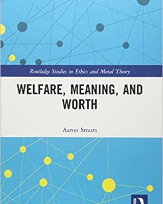 خرید و دانلود نسخه کامل کتاب Welfare, Meaning, and Worth (Routledge Studies in Ethics and Moral Theory) –  PDF