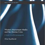 خرید و دانلود نسخه کامل کتاب Western Mainstream Media and the Ukraine Crisis (Media, War and Security)